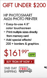 SEE THE HP PHOTOSMART A626 PHOTO PRINTER: Easy-to-use 4.8" color touchscreen! Print multiple sizes directly from your memory card and add special effects! Comes with more than 200 borders and graphics.