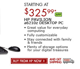 SEE THE HP PAVILION a6250t DESKTOP PC: SAVE $100! Great value for everyday computing, with all the latest digital entertainment. Ideal for digital photography and comes with Windows Home Vista Premium!