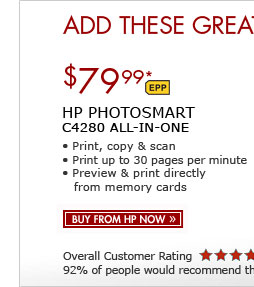 SEE THE HP PHOTOSMART C4280 ALL-IN-ONE COLOR PRINTER: SAVE $15! Print, copy and scan! Print up speeds up to 30 pages per minute in black, and up to 23 in color. Preview photos and print directly from your memory
cards.