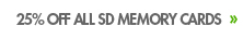 25% OFF ALL SD MEMORY CARDS
