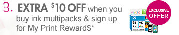 SAVE AN EXTRA $10 whe you buy ink multipacks & sign up for My Print Rewards. SHOP HP NOW!