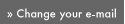 Change your e-mail