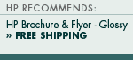 HP recommends: HP Brochure & Flyer - Glossy » FREE SHIPPING  