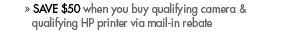 SAVE $50 when you buy qualifying camera &  qualifying HP printer via mail-in rebate