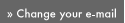 Change your e-mail