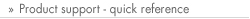 Product support - quick reference