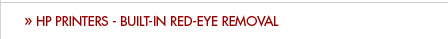 >> HP PRINTERS - BUILT-IN RED-EYE REMOVAL