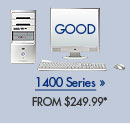 Good - 1400 Series from $249.99*