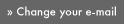 Change your e-mail