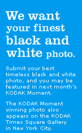 We want your finest black and white photo.  Check out black and white photo tips. >
