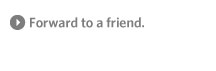 Forward to a friend.