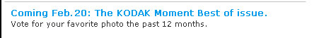 Coming Feb. 20: The KODAK Moment Best Of issue. Vote for your favorite photo of the past 12 months.