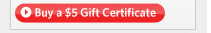 > Buy a $5 Gift Certificate