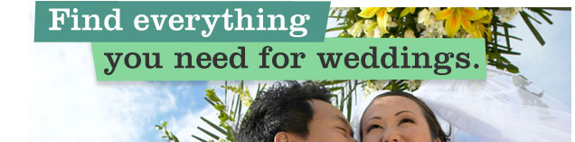 Find everything you need for weddings.