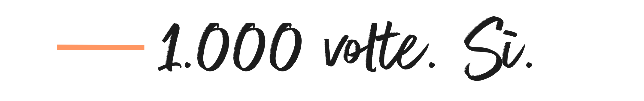 1.000 votte. Si.