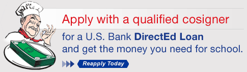 Apply with a qualified cosigner for a U.S. Bank DirectEd Student Loan and get the money you need for school.