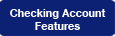 Button: Checking Acct. Features