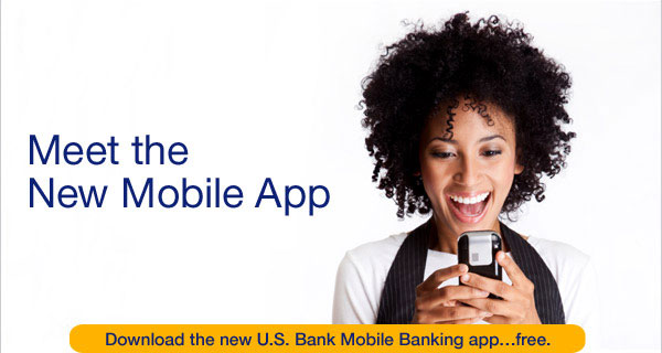 U.S. Bank - Meet the new Mobile App