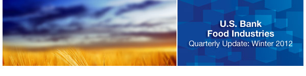 U.S. Bank Food Industries - Quarterly Update: Winter 2012