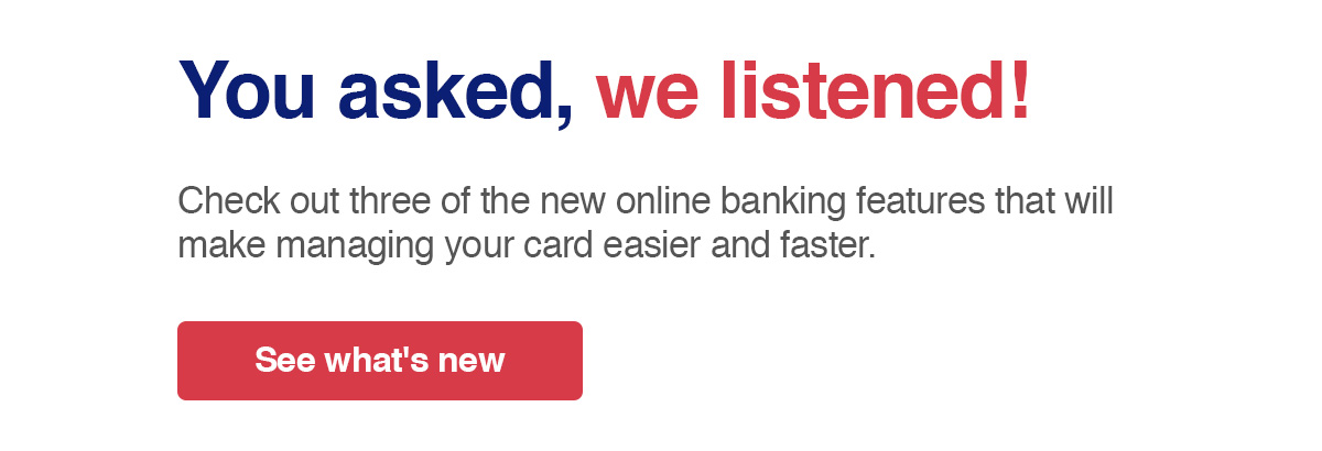 You asked, we listened! See what's new