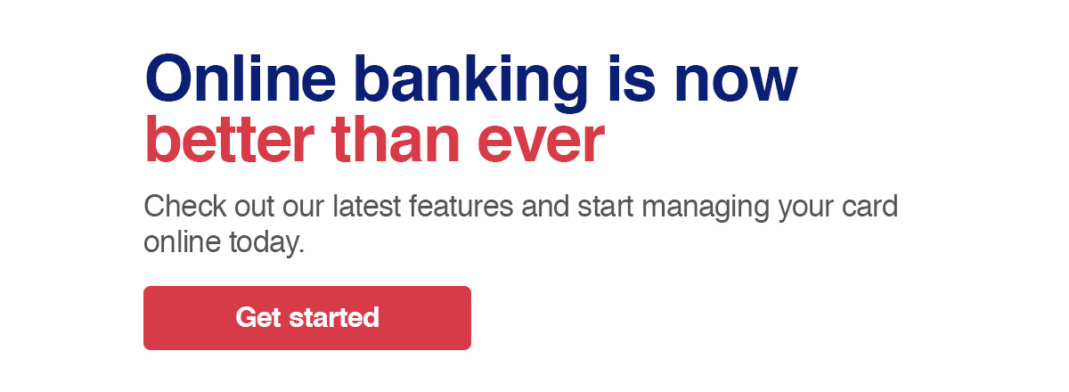 Online banking is now better than ever. Get started